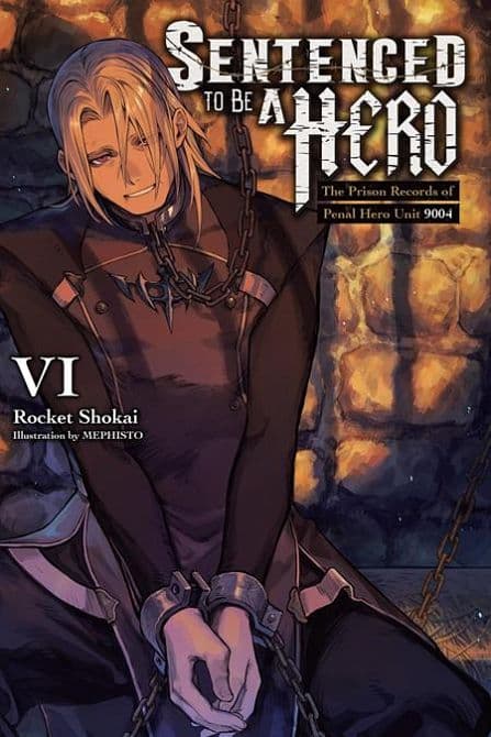 Cover Art for SENTENCED TO BE A HERO LIGHT NOVEL VOL 06