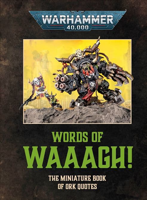 WARHAMMER 40, 000 WORDS OF WAAAGH! HC