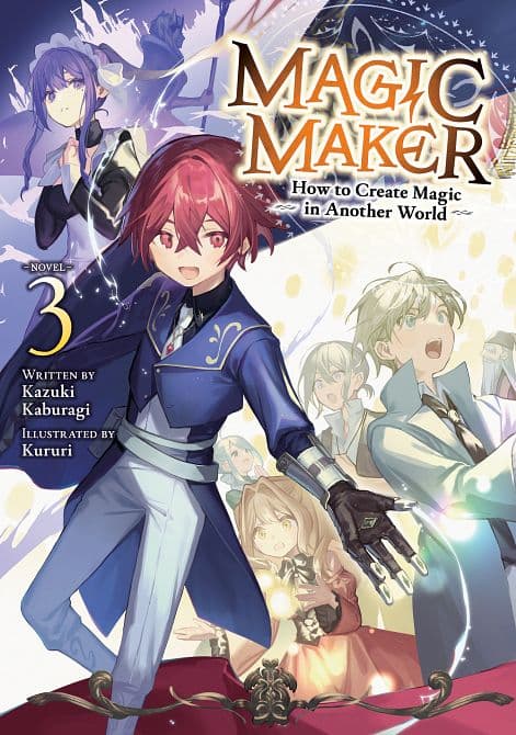 Cover Art for MAGIC MAKER HOW TO CREATE MAGIC IN ANOTHER WORLD ( LIGHT NOVEL ) VOL. 03 TP