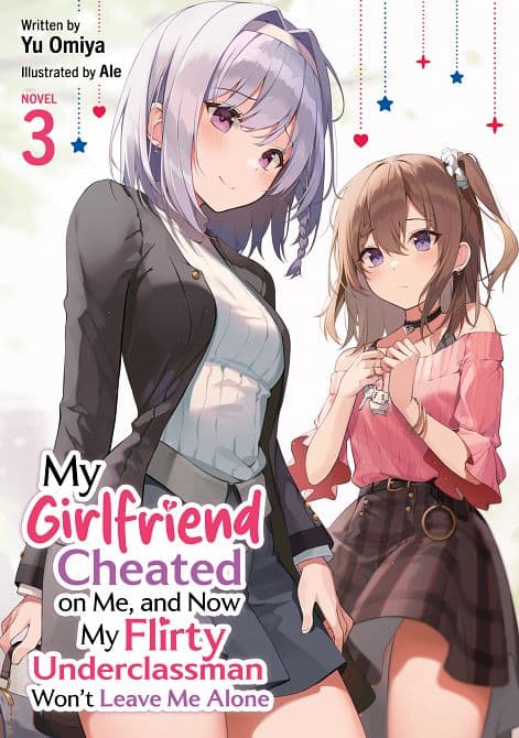 Cover Art for MY GIRLFRIEND CHEATED ON ME, AND NOW MY FLIRTY UNDERCLASSMAN WON'T LEAVE ME ALONE ( LIGHT NOVEL ) VOL. 03 TP