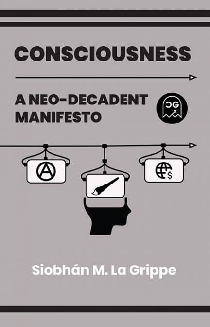 CONSCIOUSNESS A NEO-DECADENT MANIFESTO ( ONE SHOT ) #1