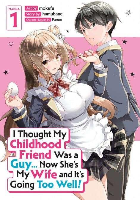I THOUGHT MY CHILDHOOD FRIEND WAS A GUY... NOW SHE'S MY WIFE AND IT'S GOING TOO WELL! ( MANGA ) VOL. 01 TP