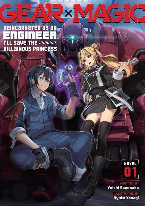 Cover Art for GEAR × MAGIC REINCARNATED AS AN ENGINEER, I'LL SAVE THE VILLAINOUS PRINCESS ( LIGHT NOVEL ) VOL. 01 TP
