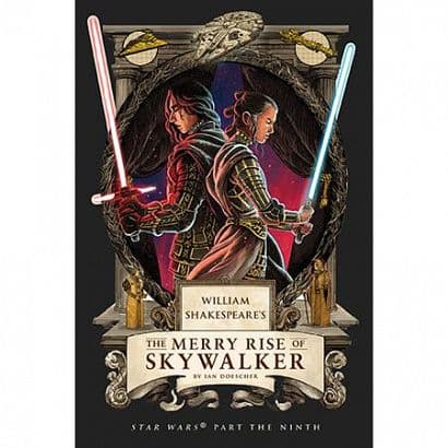 Cover Art for WILLIAM SHAKESPEARES STAR WARS HC THE MERRY RISE OF SKYWALKER PART THE NINTH