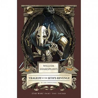 Cover Art for WILLIAM SHAKESPEARES STAR WARS HC TRAGEDY OF THE SITHS REVENGE PART THE THIRD