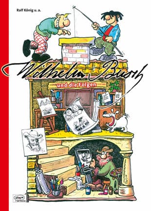 WILHELM BUSCH UND DIE FOLGEN ( 2007 )