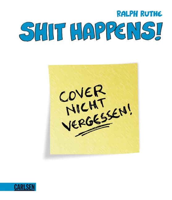 SHIT HAPPENS! COVER NICHT VERGESSEN!