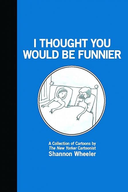 Cover Art for I THOUGHT YOU WOULD BE FUNNIER SC