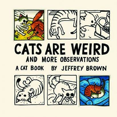 Cover Art for CATS ARE WEIRD & MORE OBSERVATIONS HC