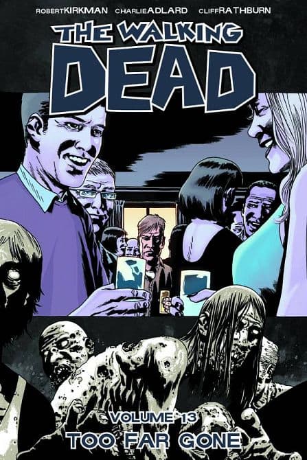 Cover Art for WALKING DEAD TP VOL 13 TOO FAR GONE