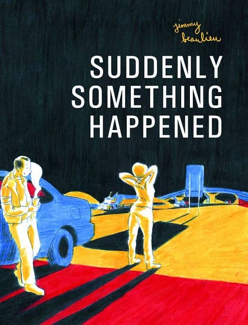 Cover Art for SUDDENLY SOMETHING HAPPENED GN