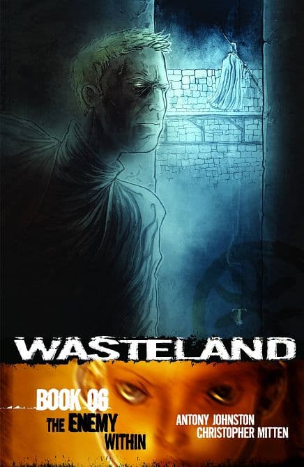 Cover Art for WASTELAND TP VOL 06 ENEMY WITHIN