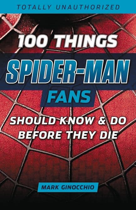 Cover Art for 100 THINGS SPIDER-MAN FANS SHOULD KNOW DO BEFORE THEY DIE SC