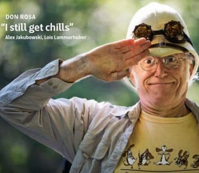 I still get chills-Don Rosas erstaunliches Leben und Werk