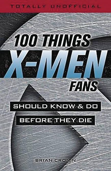 Cover Art for 100 THINGS X-MEN FANS SHOULD KNOW & DO BEFORE THEY DIE SC
