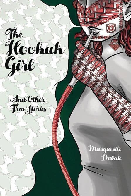 HOOKAH GIRL & OTHER TRUE STORIES GN