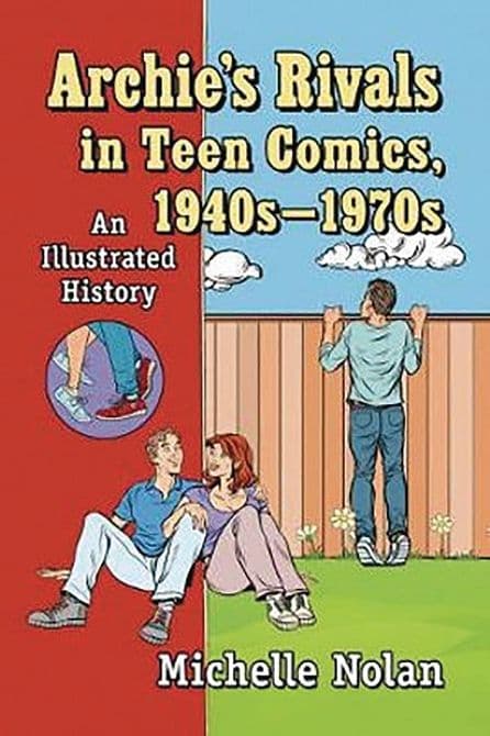 ARCHIES RIVALS IN TEEN COMICS 1940S-1970S SC
