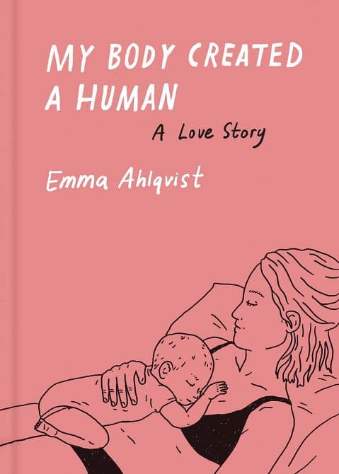 MY BODY CREATED A HUMAN A LOVE STORY GN