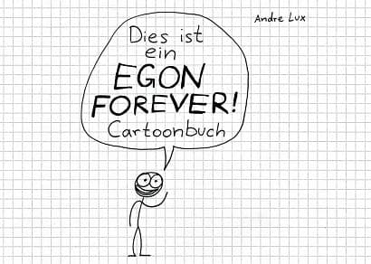 DIES IST EIN EGON FOREVER! CARTOONBUCH
