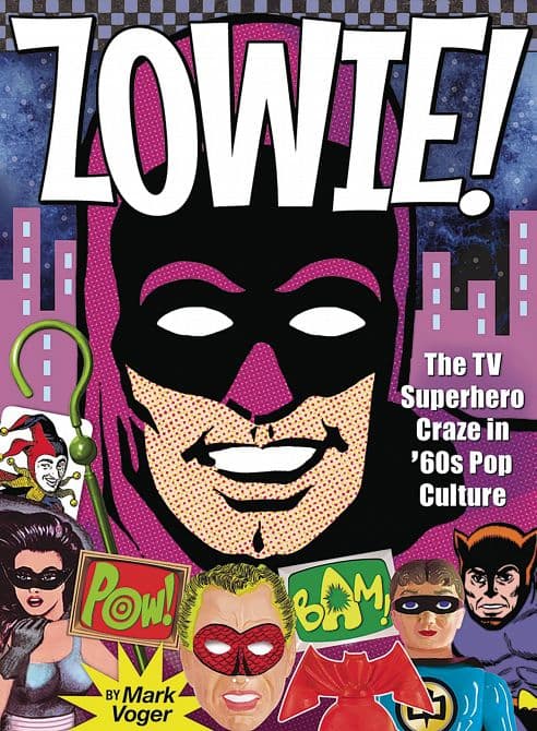 Cover Art for ZOWIE TV SUPERHERO CRAZE IN 60S POP CULTURE HC