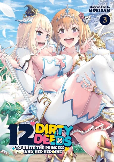 Cover Art for 12 DIRTY DEEDS TO UNITE THE PRINCESS AND HER HEROINE VOL. 03 TP