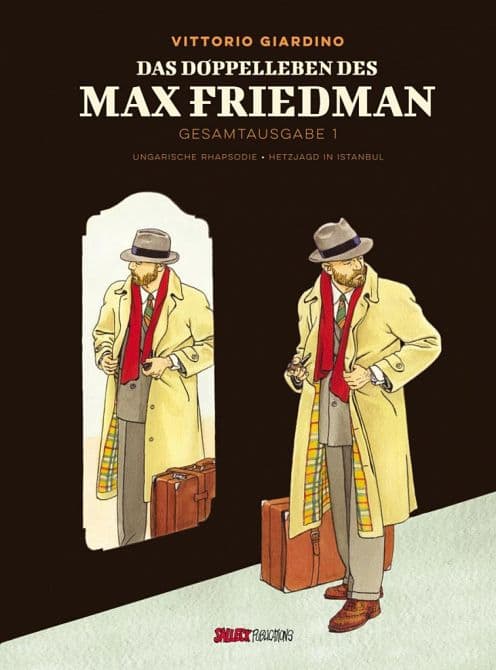 MAX FRIEDMAN GESAMTAUSGABE: DAS DOPPELLEBEN DES MAX FRIEDMAN
