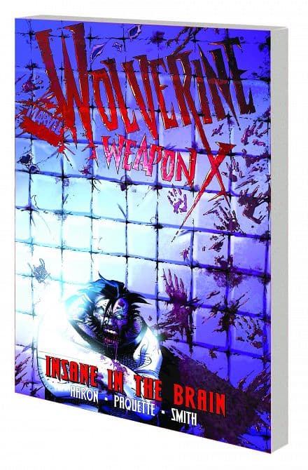 Cover Art for WOLVERINE WEAPON X TP VOL 02 INSANE IN BRAIN