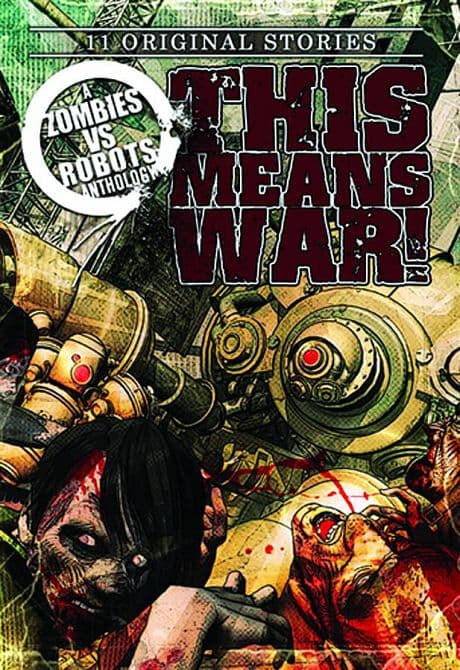 Cover Art for ZOMBIES VS ROBOTS THIS MEANS WAR PROSE HC